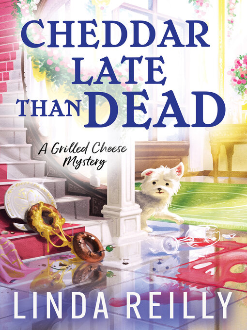 Title details for Cheddar Late Than Dead by Linda Reilly - Available